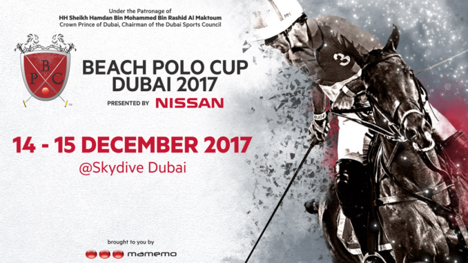 Beach Polo Cup Dubai 2017 - presented by Nissan - 14 & 15 December 2017 @Skydive Dubai